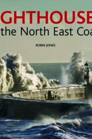 Cover of Lighthouses of the North East Coast