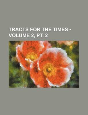 Book cover for Tracts for the Times (Volume 2, PT. 2)