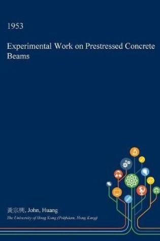 Cover of Experimental Work on Prestressed Concrete Beams