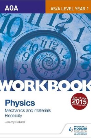 Cover of AQA AS/A Level Year 1 Physics Workbook: Mechanics and materials; Electricity