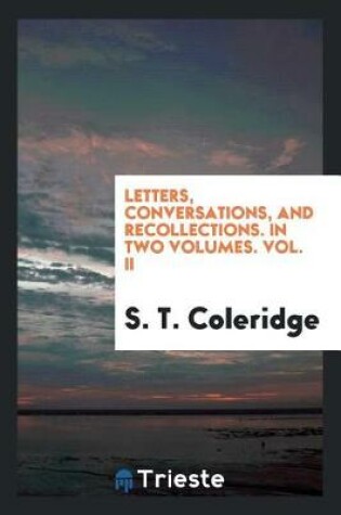 Cover of Letters, Conversations, and Recollections. in Two Volumes. Vol. II