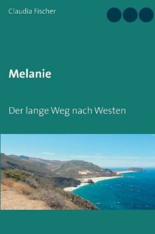 Cover of Melanie - Der lange Weg nach Westen