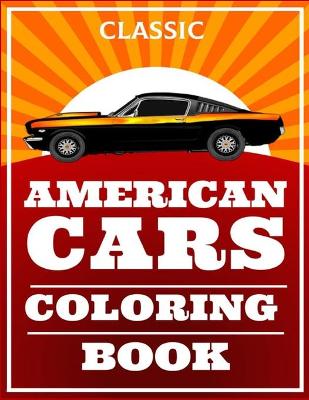 Book cover for Classic American Cars Coloring Book
