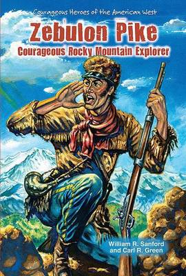 Book cover for Zebulon Pike: Courageous Rocky Mountain Explorer