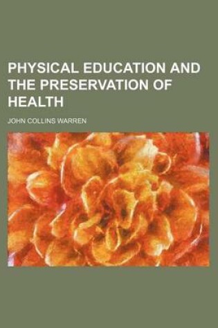 Cover of Physical Education and the Preservation of Health