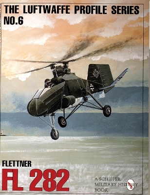 Book cover for Luftwaffe Profile Series: Number 6: Flettner Fl 282