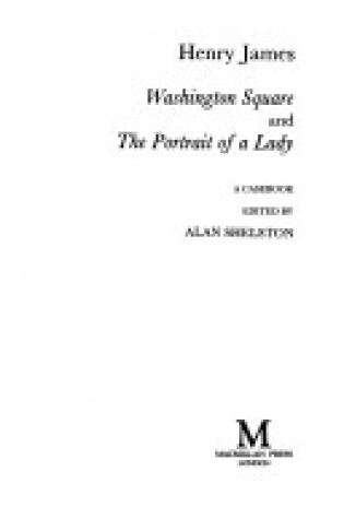 Cover of Henry James: Washington Square and The Portrait of a Lady