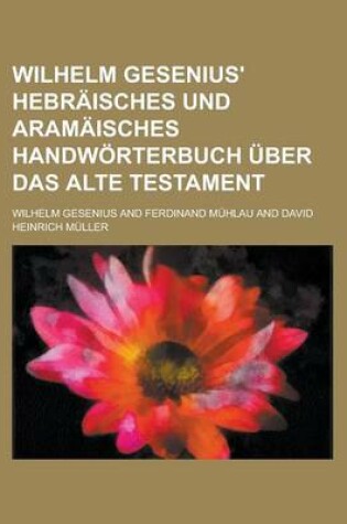 Cover of Wilhelm Gesenius' Hebraisches Und Aramaisches Handworterbuch Uber Das Alte Testament