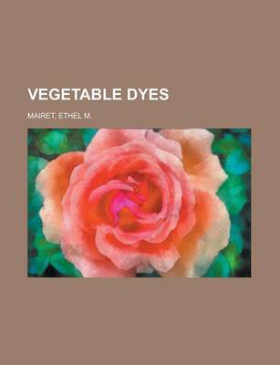Cover of Vegetable Dyes