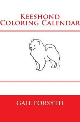 Cover of Keeshond Coloring Calendar