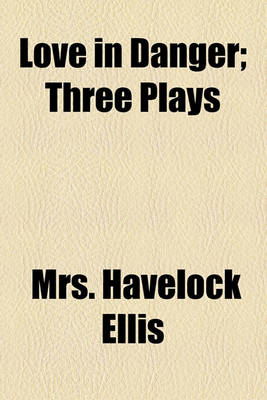 Book cover for Love in Danger; Three Plays