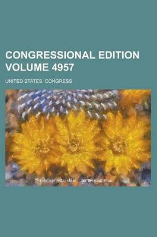 Cover of Congressional Edition Volume 4957