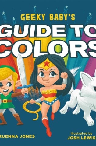 Cover of Geeky Baby's Guide to Colours