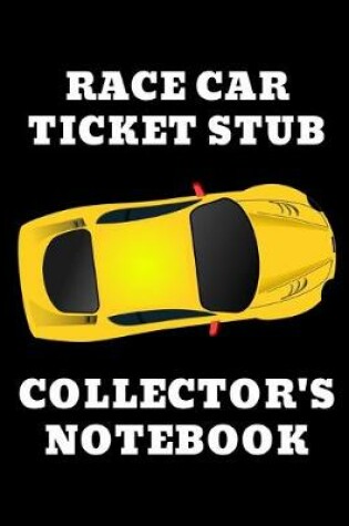Cover of Race Car Ticket Stub Collector's Notebook