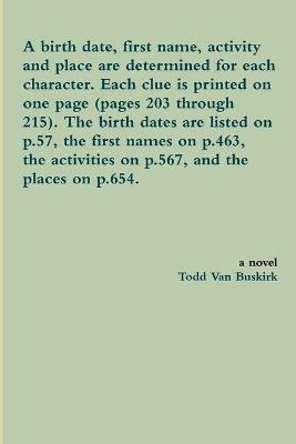 Book cover for A Birth Date, First Name, Activity and Place are Determined for Each Character. Each Clue is Printed on One Page (Pages 203 Through 215). the Birth Dates are Listed on p.57, the First Names on p.463, the Activities on p.567, and the Places on P.654.