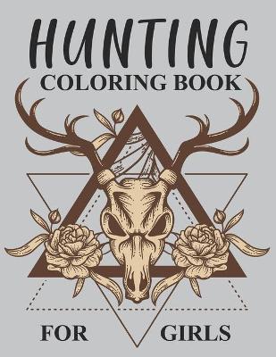 Book cover for Hunting Coloring Book For Girls