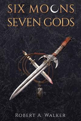 Book cover for Six Moons, Seven Gods