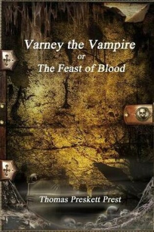 Cover of Varney the Vampire or; The Feast of Blood