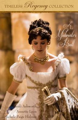 A Midwinter Ball by Annette Lyon, Michele Paige Holmes, Heidi Ashworth