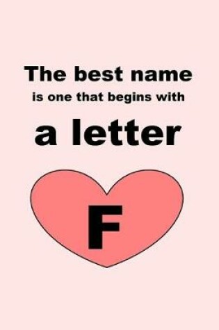 Cover of The best name is one that begins with a letter F