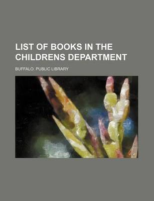 Book cover for List of Books in the Childrens Department