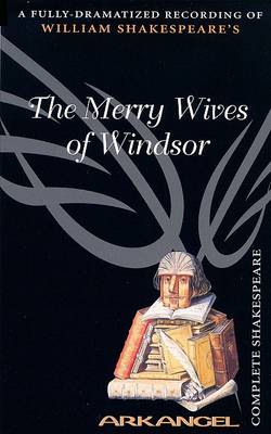 Book cover for The Complete Arkangel Shakespeare: The Merry Wives of Windsor