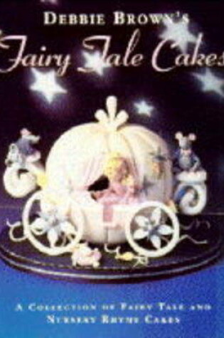 Cover of Debbie Brown's Fairy Tale Cakes