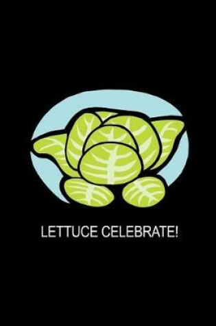 Cover of Lettuce Celebrate!