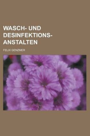 Cover of Wasch- Und Desinfektions-Anstalten