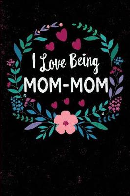 Book cover for I Love Being Mom-Mom