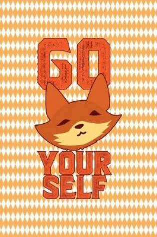 Cover of Go Fox Your Self