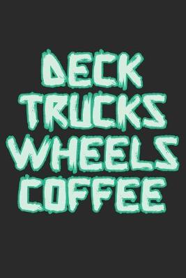 Book cover for Deck Trucks Wheels Coffee