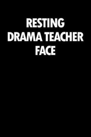 Cover of Resting Drama Teacher Face