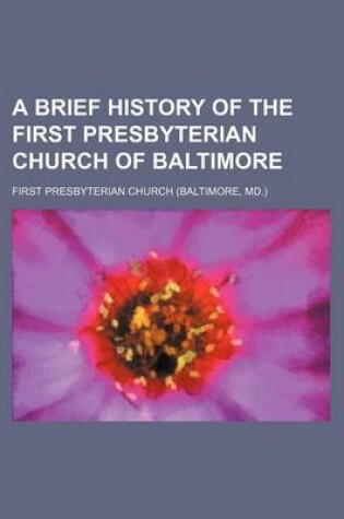 Cover of A Brief History of the First Presbyterian Church of Baltimore