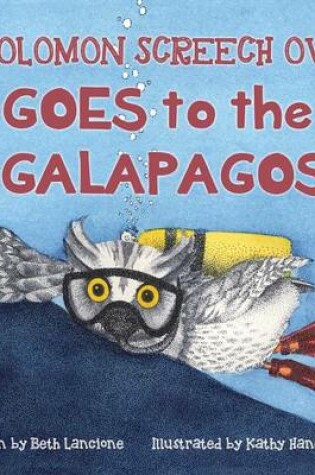 Cover of Solomon Screech Owl Goes to the Galapagos