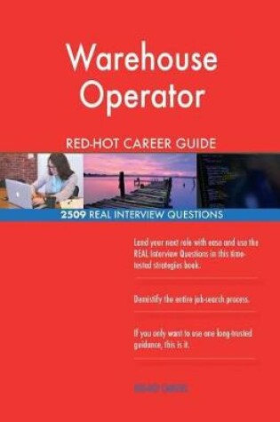 Cover of Warehouse Operator Red-Hot Career Guide; 2509 Real Interview Questions