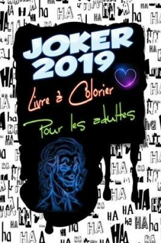 Cover of Joker 2019 Livre a Colorier Pour Adultes