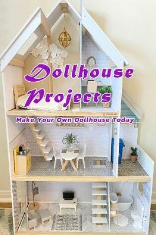 Cover of Dollhouse Projects