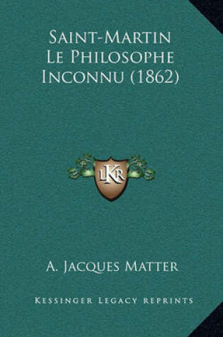 Cover of Saint-Martin Le Philosophe Inconnu (1862)