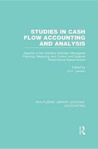 Cover of Studies in Cash Flow Accounting and Analysis: Aspects of the Interface Between Managerial Planning, Reporting and Control and External Performance Measurement