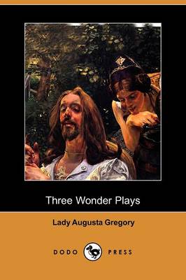 Book cover for Three Wonder Plays (Dodo Press)