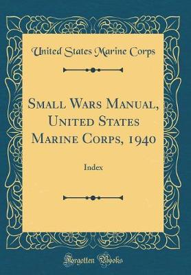 Book cover for Small Wars Manual, United States Marine Corps, 1940