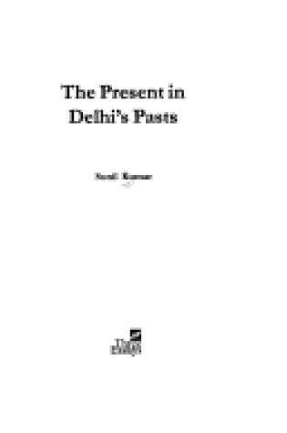 Cover of The Present in Delhis Past