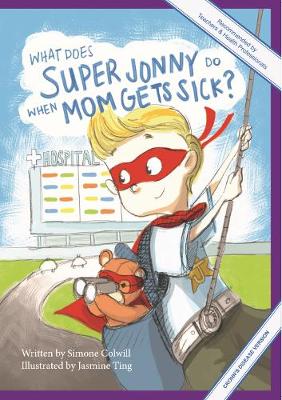 Book cover for What Does Super Jonny Do When Mom Gets Sick? (CROHN'S DISEASE version).