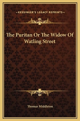 Book cover for The Puritan Or The Widow Of Watling Street