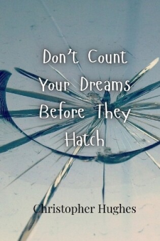 Cover of Don't Count Your Dreams Before They Hatch