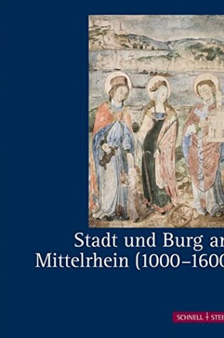 Cover of Stadt Und Burg Am Mittelrhein (1000 - 1600)