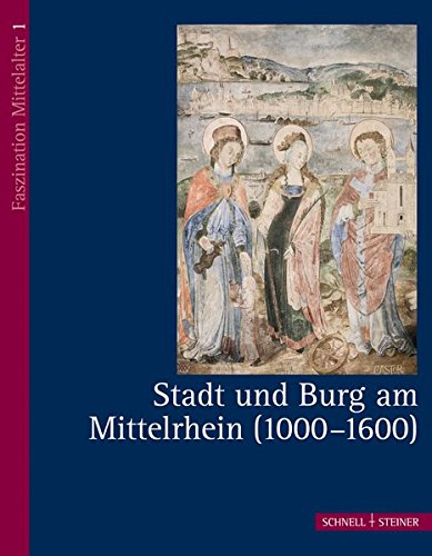 Cover of Stadt Und Burg Am Mittelrhein (1000 - 1600)