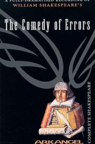 Cover of The Complete Arkangel Shakespeare: The Comedy of Errors