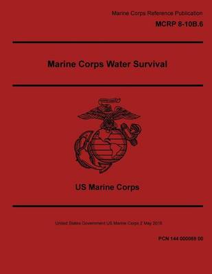 Book cover for Marine Corps Reference Publication MCRP 8-10B.6 Marine Corps Water Survival 2 May 2016